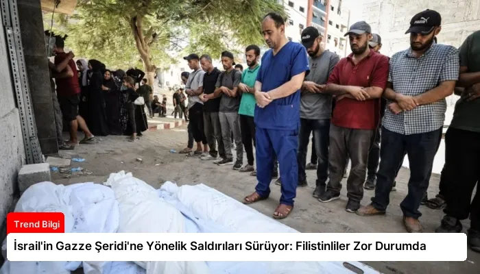 İsrail’in Gazze Şeridi’ne Yönelik Saldırıları Sürüyor: Filistinliler Zor Durumda