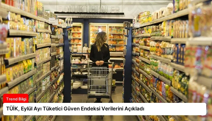 TÜİK, Eylül Ayı Tüketici Güven Endeksi Verilerini Açıkladı