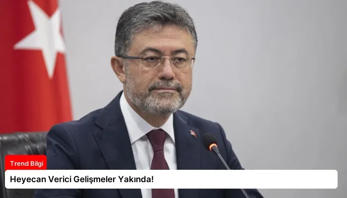 Heyecan Verici Gelişmeler Yakında!