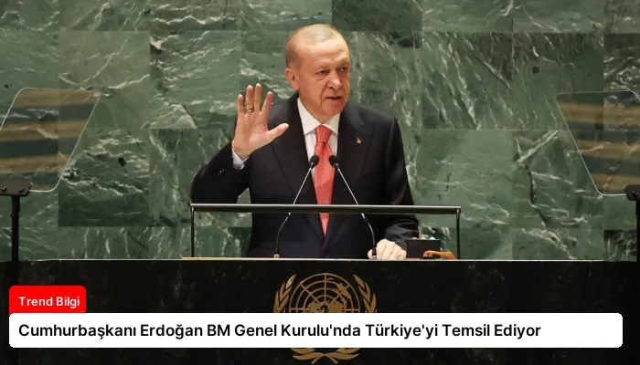 Cumhurbaşkanı Erdoğan BM Genel Kurulu’nda Türkiye’yi Temsil Ediyor