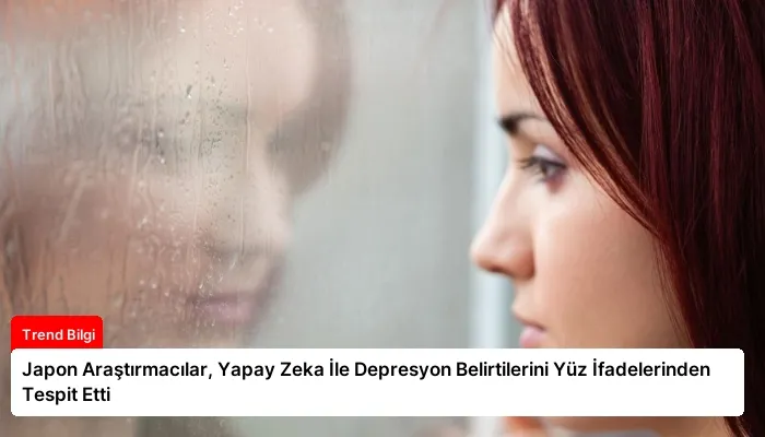 Japon Araştırmacılar, Yapay Zeka İle Depresyon Belirtilerini Yüz İfadelerinden Tespit Etti