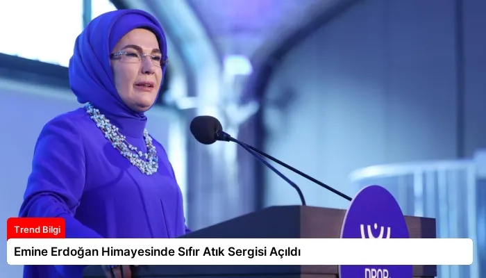 Emine Erdoğan Himayesinde Sıfır Atık Sergisi Açıldı