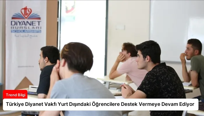 Türkiye Diyanet Vakfı Yurt Dışındaki Öğrencilere Destek Vermeye Devam Ediyor