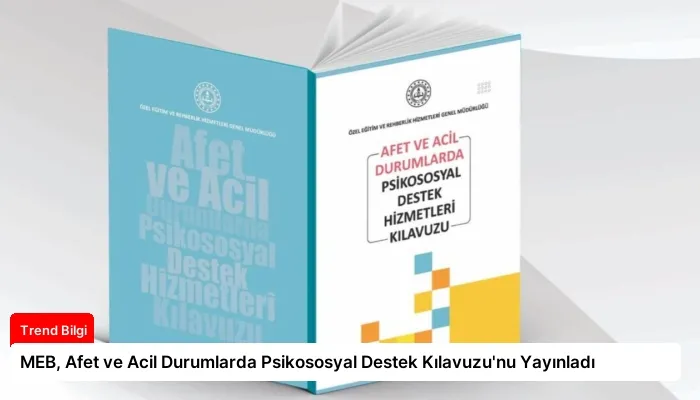 MEB, Afet ve Acil Durumlarda Psikososyal Destek Kılavuzu’nu Yayınladı