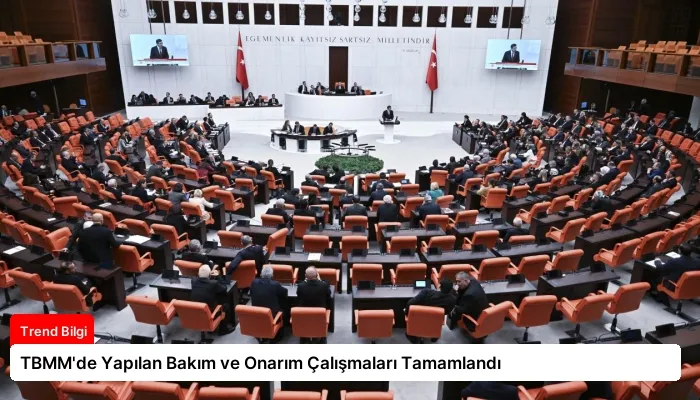 TBMM’de Yapılan Bakım ve Onarım Çalışmaları Tamamlandı