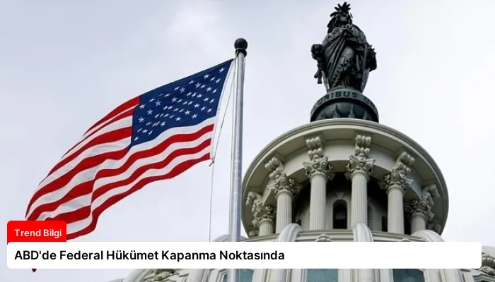 ABD’de Federal Hükümet Kapanma Noktasında