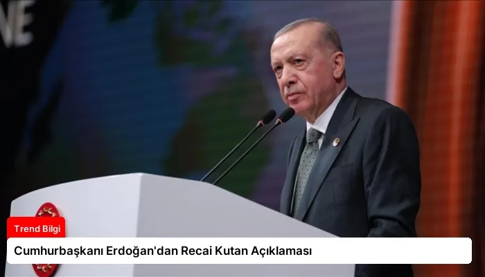 Cumhurbaşkanı Erdoğan’dan Recai Kutan Açıklaması