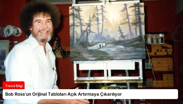 Bob Ross’un Orijinal Tabloları Açık Artırmaya Çıkarılıyor