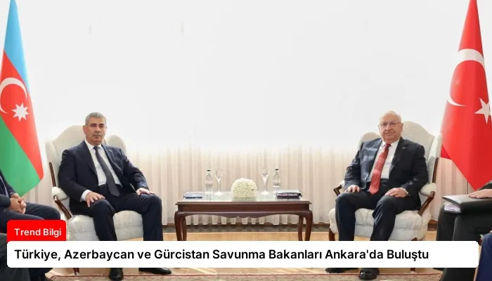 Türkiye, Azerbaycan ve Gürcistan Savunma Bakanları Ankara’da Buluştu