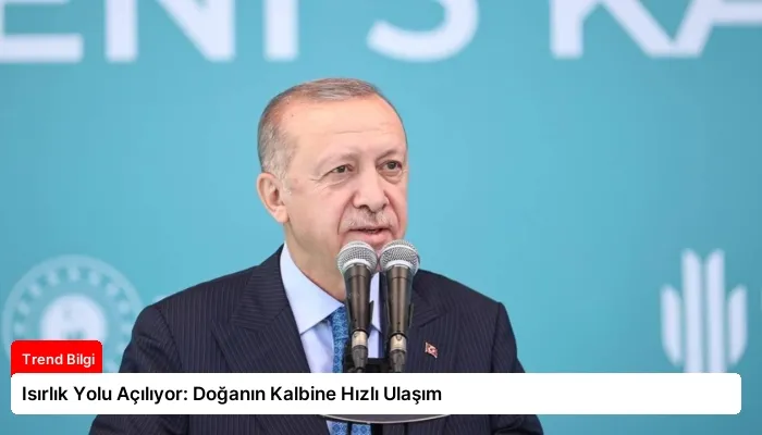 Isırlık Yolu Açılıyor: Doğanın Kalbine Hızlı Ulaşım