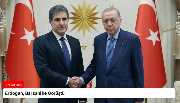 Erdoğan, Barzani ile Görüştü