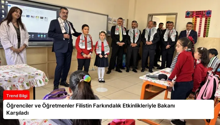 Öğrenciler ve Öğretmenler Filistin Farkındalık Etkinlikleriyle Bakanı Karşıladı