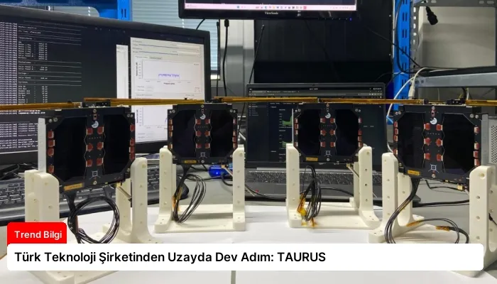 Türk Teknoloji Şirketinden Uzayda Dev Adım: TAURUS