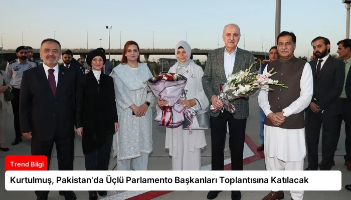 Kurtulmuş, Pakistan’da Üçlü Parlamento Başkanları Toplantısına Katılacak