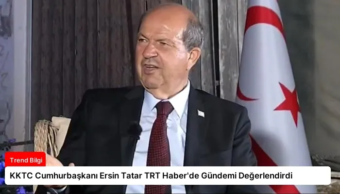 KKTC Cumhurbaşkanı Ersin Tatar TRT Haber’de Gündemi Değerlendirdi