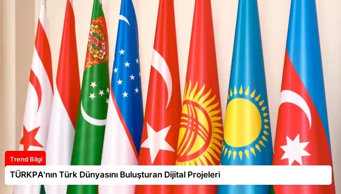 TÜRKPA’nın Türk Dünyasını Buluşturan Dijital Projeleri