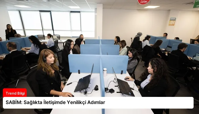 SABİM: Sağlıkta İletişimde Yenilikçi Adımlar