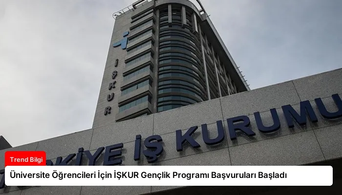 Üniversite Öğrencileri İçin İŞKUR Gençlik Programı Başvuruları Başladı