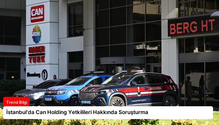 İstanbul’da Can Holding Yetkilileri Hakkında Soruşturma