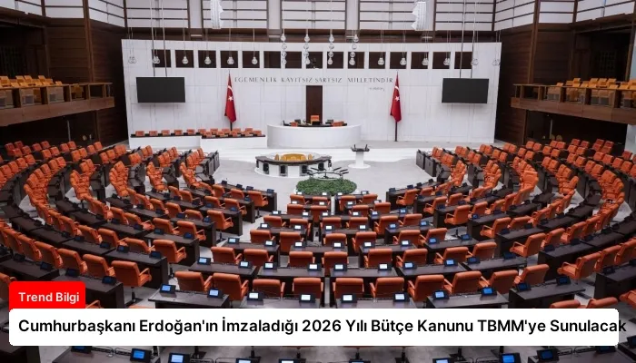 Cumhurbaşkanı Erdoğan’ın İmzaladığı 2026 Yılı Bütçe Kanunu TBMM’ye Sunulacak