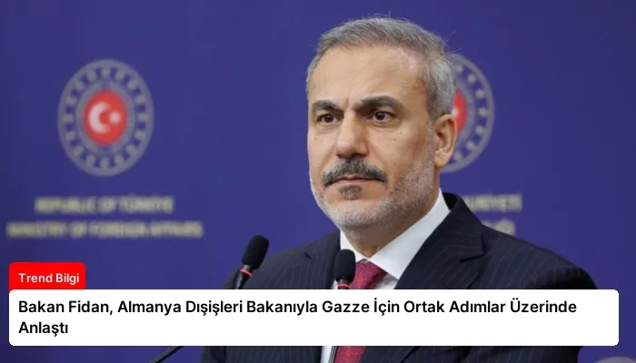 Bakan Fidan, Almanya Dışişleri Bakanıyla Gazze İçin Ortak Adımlar Üzerinde Anlaştı