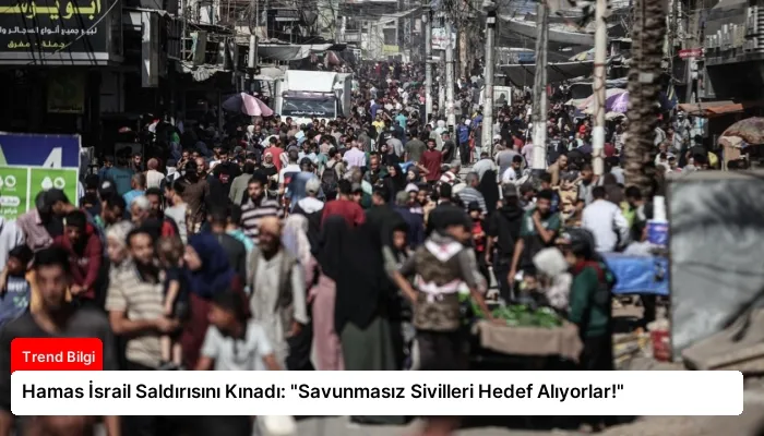 Hamas İsrail Saldırısını Kınadı: “Savunmasız Sivilleri Hedef Alıyorlar!”