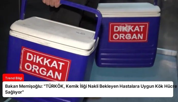 Bakan Memişoğlu: “TÜRKÖK, Kemik İliği Nakli Bekleyen Hastalara Uygun Kök Hücre Sağlıyor”
