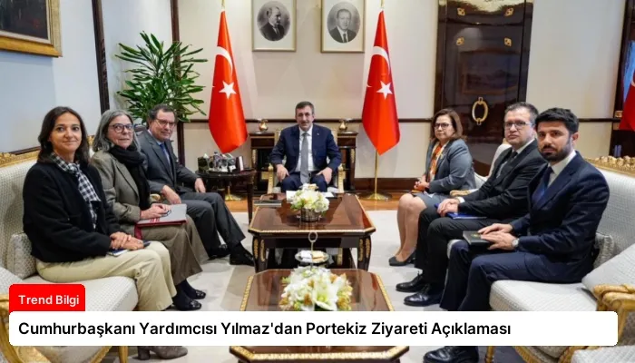 Cumhurbaşkanı Yardımcısı Yılmaz’dan Portekiz Ziyareti Açıklaması