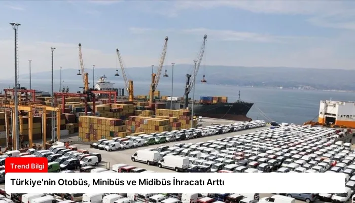 Türkiye’nin Otobüs, Minibüs ve Midibüs İhracatı Arttı