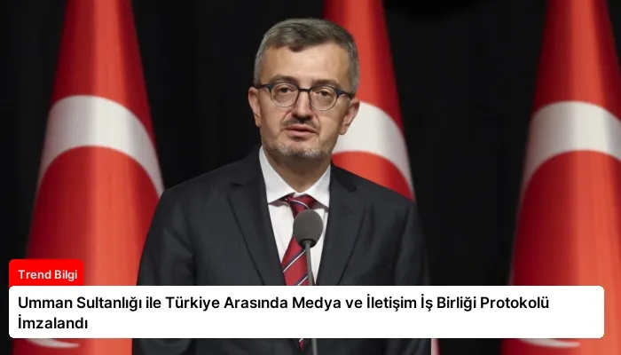 Umman Sultanlığı ile Türkiye Arasında Medya ve İletişim İş Birliği Protokolü İmzalandı