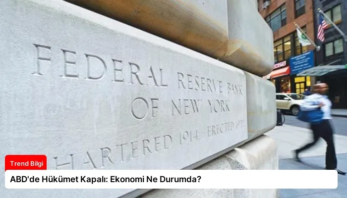 ABD’de Hükümet Kapalı: Ekonomi Ne Durumda?