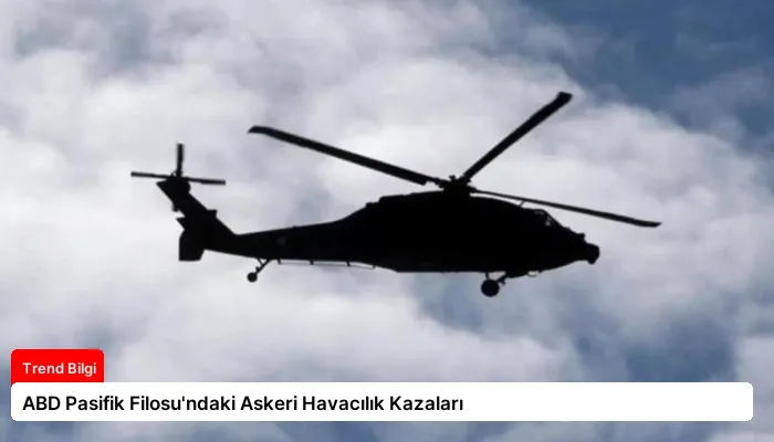 ABD Pasifik Filosu’ndaki Askeri Havacılık Kazaları