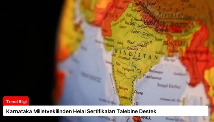 Karnataka Milletvekilinden Helal Sertifikaları Talebine Destek