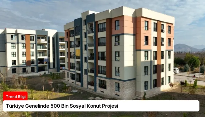 Türkiye Genelinde 500 Bin Sosyal Konut Projesi
