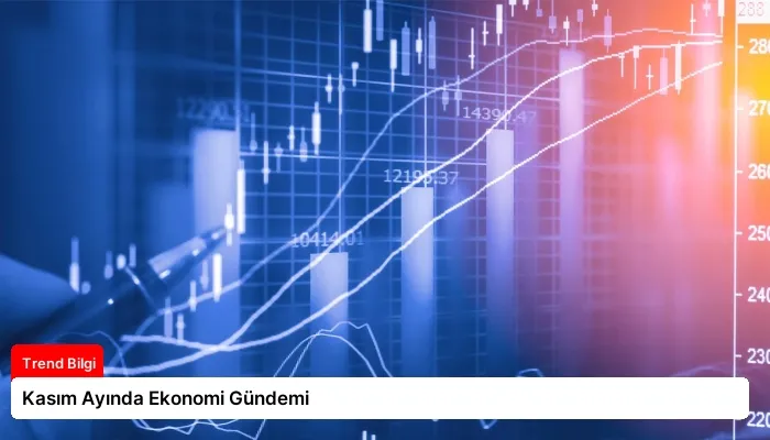 Kasım Ayında Ekonomi Gündemi