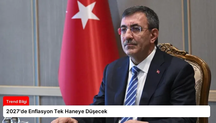 2027’de Enflasyon Tek Haneye Düşecek