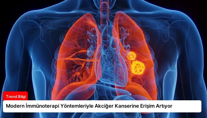 Modern İmmünoterapi Yöntemleriyle Akciğer Kanserine Erişim Artıyor