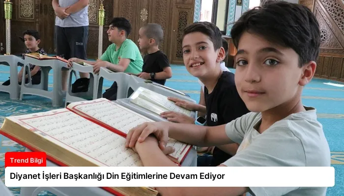 Diyanet İşleri Başkanlığı Din Eğitimlerine Devam Ediyor
