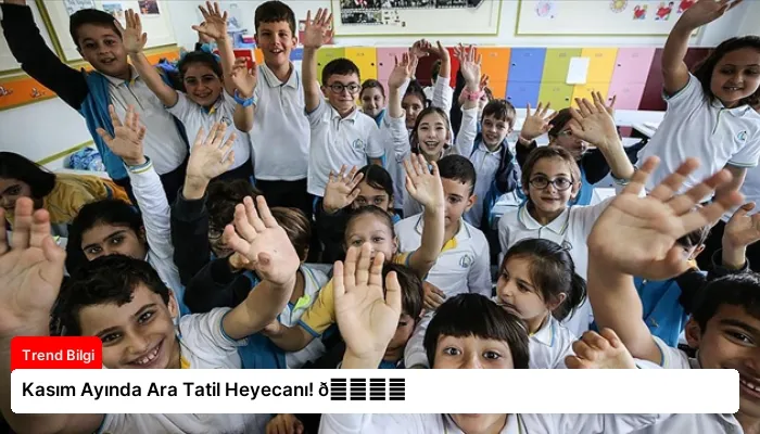Kasım Ayında Ara Tatil Heyecanı! 📚✨