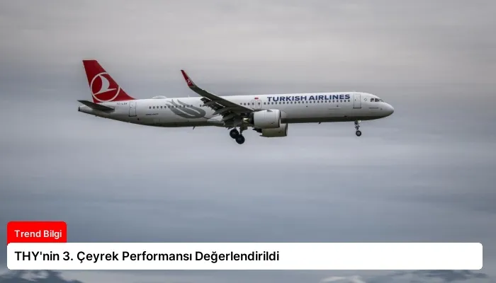 THY’nin 3. Çeyrek Performansı Değerlendirildi
