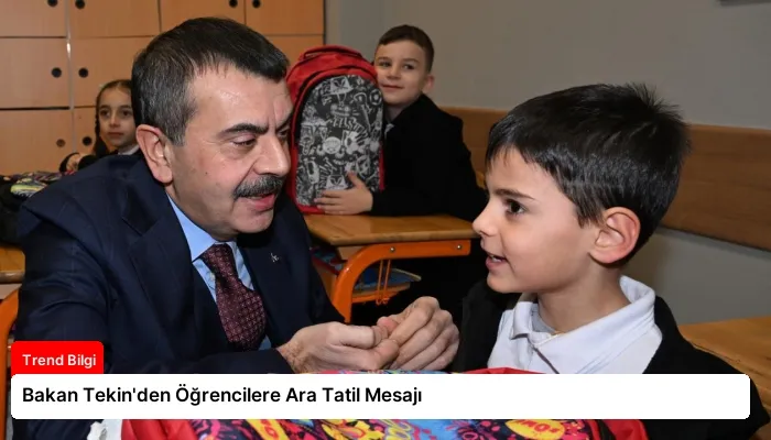 Bakan Tekin’den Öğrencilere Ara Tatil Mesajı