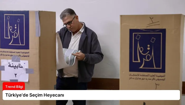 Türkiye’de Seçim Heyecanı