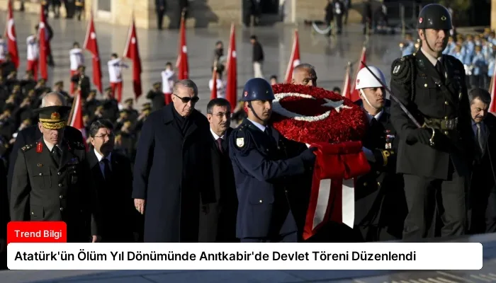 Atatürk’ün Ölüm Yıl Dönümünde Anıtkabir’de Devlet Töreni Düzenlendi
