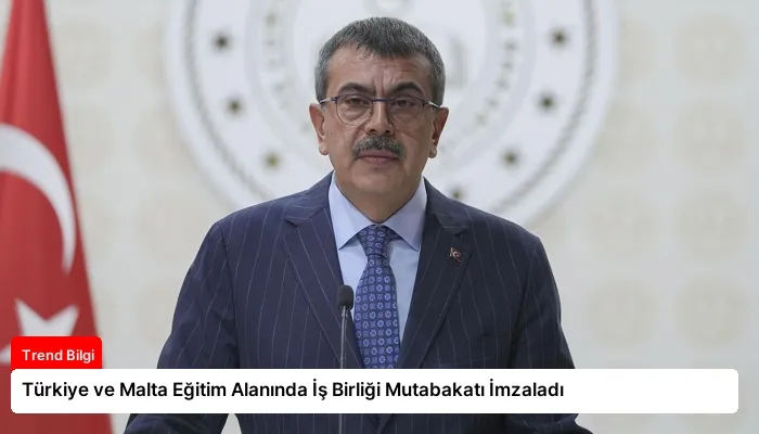 Türkiye ve Malta Eğitim Alanında İş Birliği Mutabakatı İmzaladı