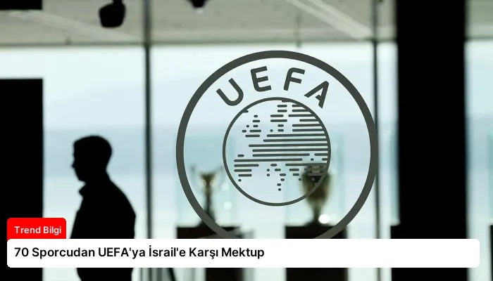 70 Sporcudan UEFA’ya İsrail’e Karşı Mektup