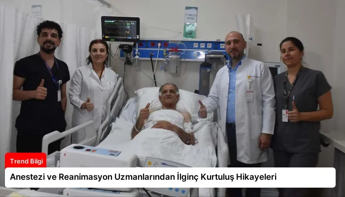 Anestezi ve Reanimasyon Uzmanlarından İlginç Kurtuluş Hikayeleri