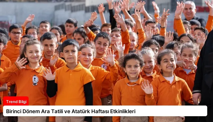 Birinci Dönem Ara Tatili ve Atatürk Haftası Etkinlikleri