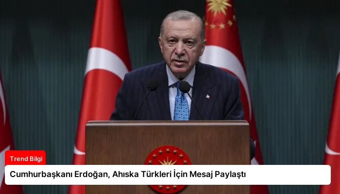 Cumhurbaşkanı Erdoğan, Ahıska Türkleri İçin Mesaj Paylaştı