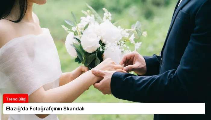 Elazığ’da Fotoğrafçının Skandalı