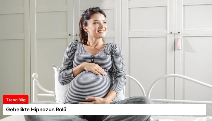 Gebelikte Hipnozun Rolü